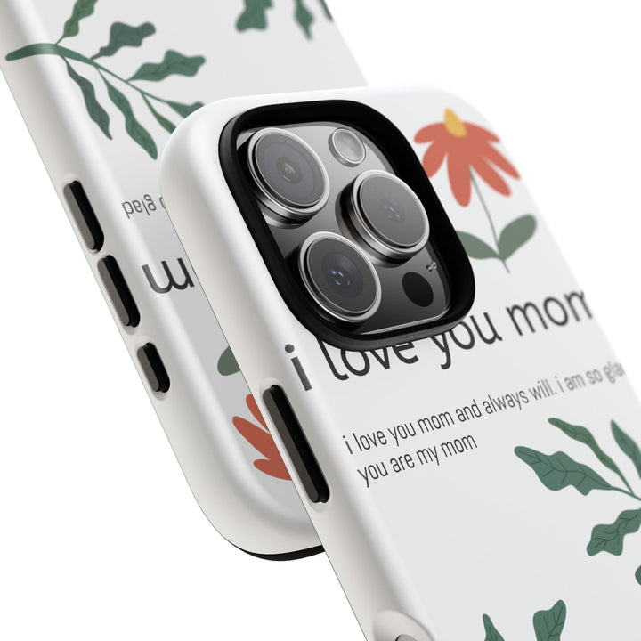 Floral Phone Case - "I Love You Mom" Design