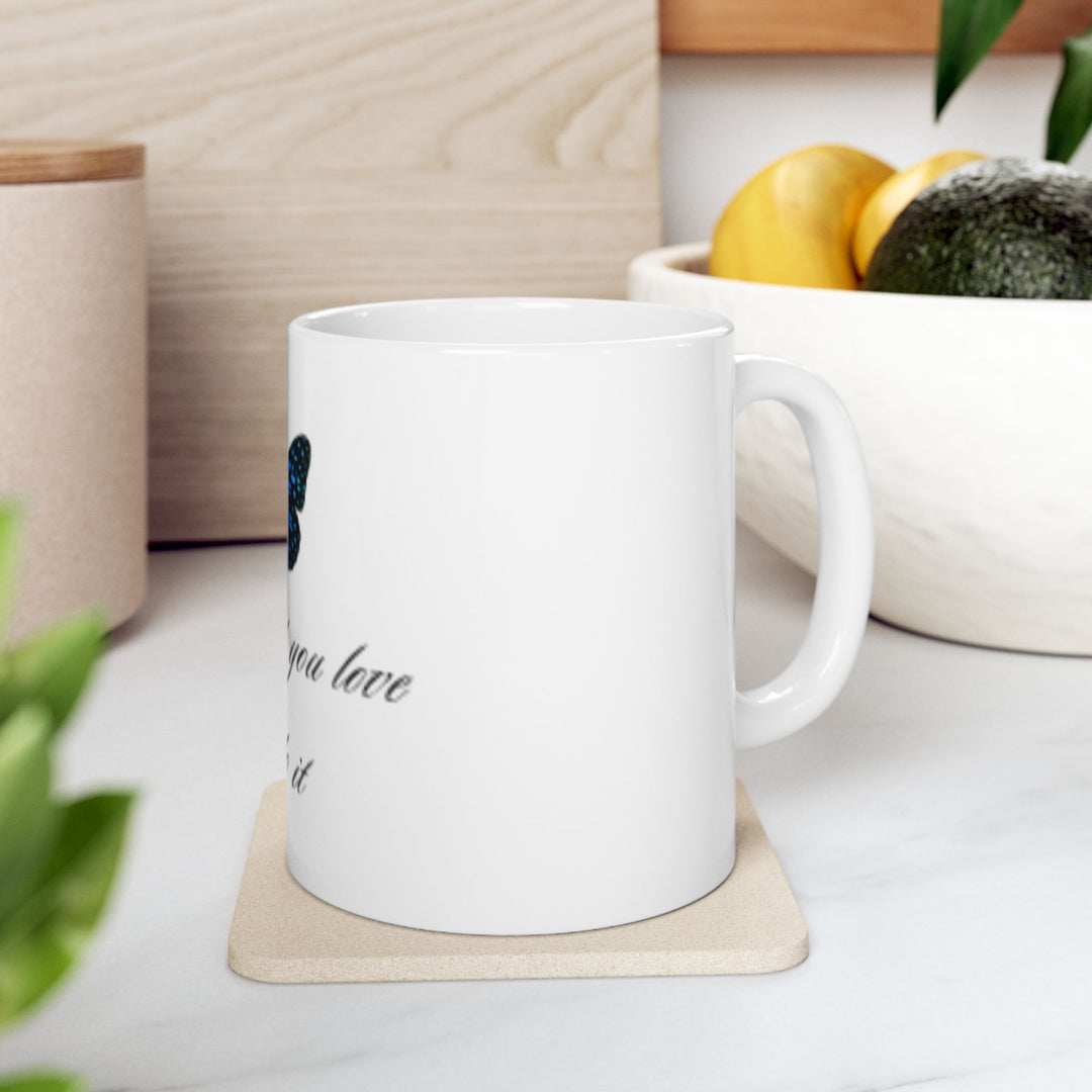 Inspirational Butterfly Mug - "Find What You Love and Do It" - 11oz & 15oz Ceramic Coffee Cup
