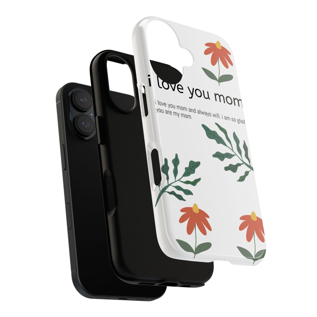 Floral Phone Case - "I Love You Mom" Design