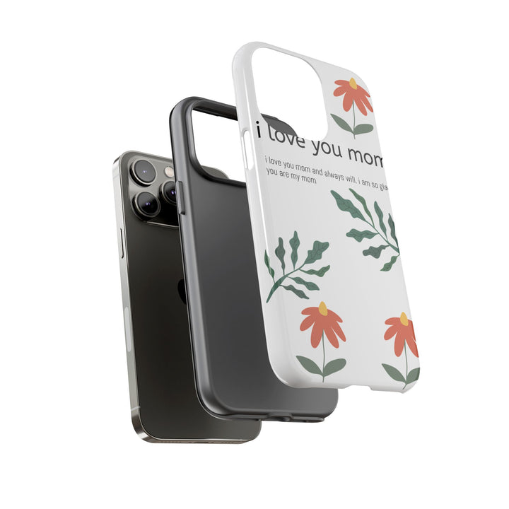 Floral Phone Case - "I Love You Mom" Design