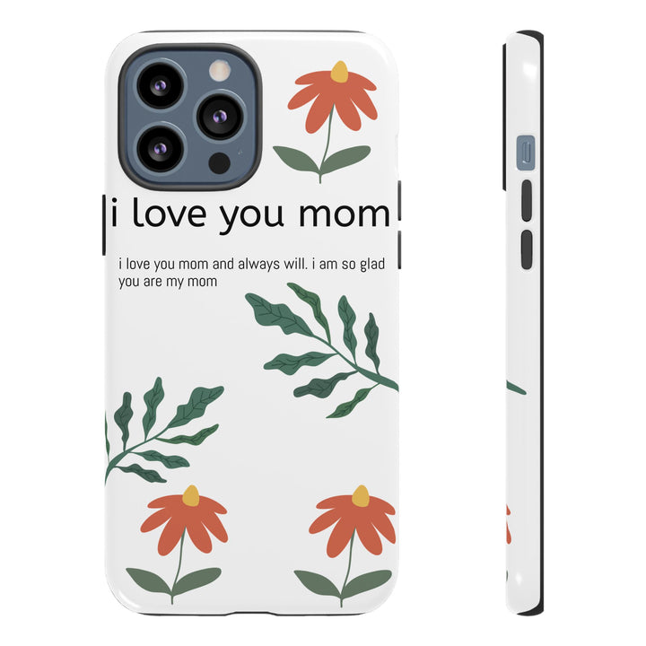 Floral Phone Case - "I Love You Mom" Design