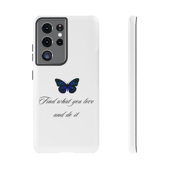 Inspirational Phone Case - "Find What You Love and Do It"