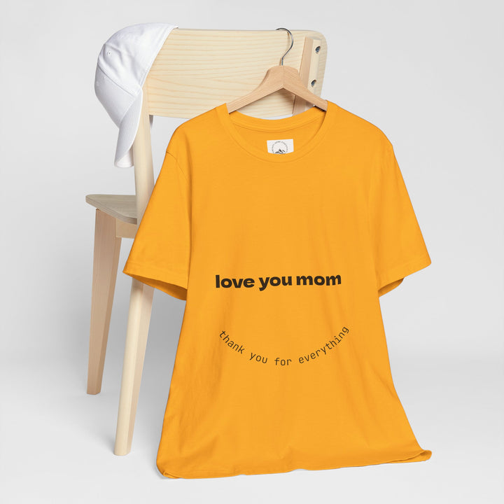 Love You Mom Short Sleeve Tee - Thankful Gift for Mother's Day