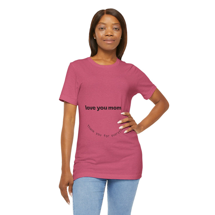 Love You Mom Short Sleeve Tee - Thankful Gift for Mother's Day