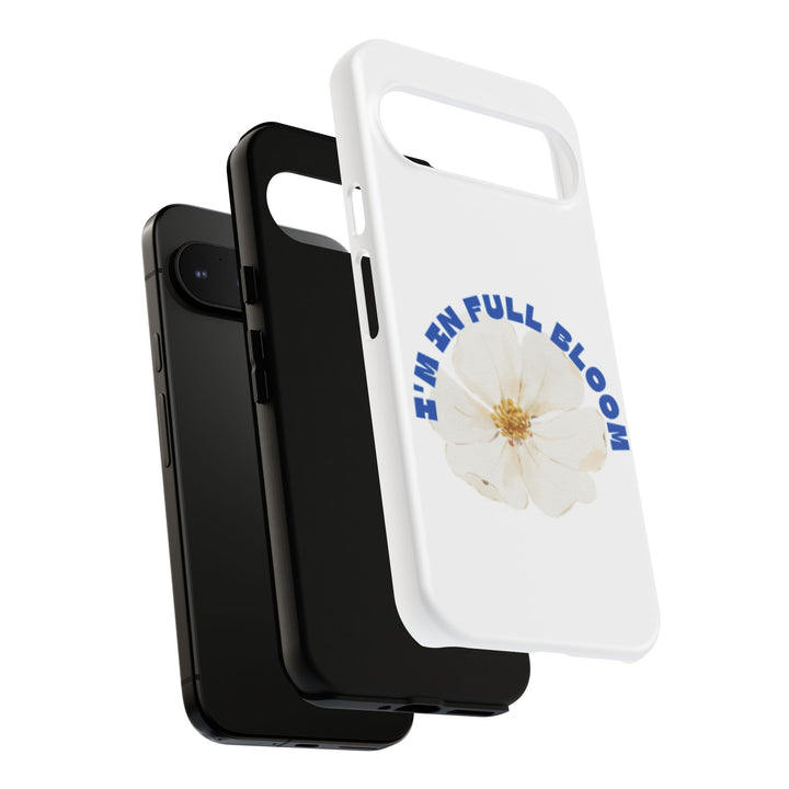 Floral Phone Case - 'I'm in Full Bloom' Design - Stylish & Durable Tough Cases