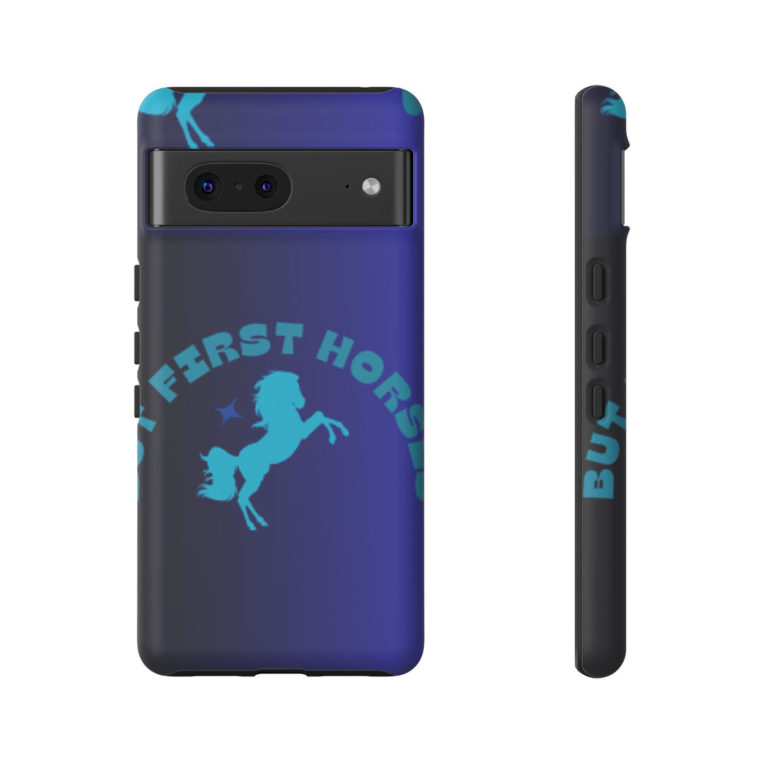 But First Horses Phone Case – Durable Tough Case for Horse Lovers