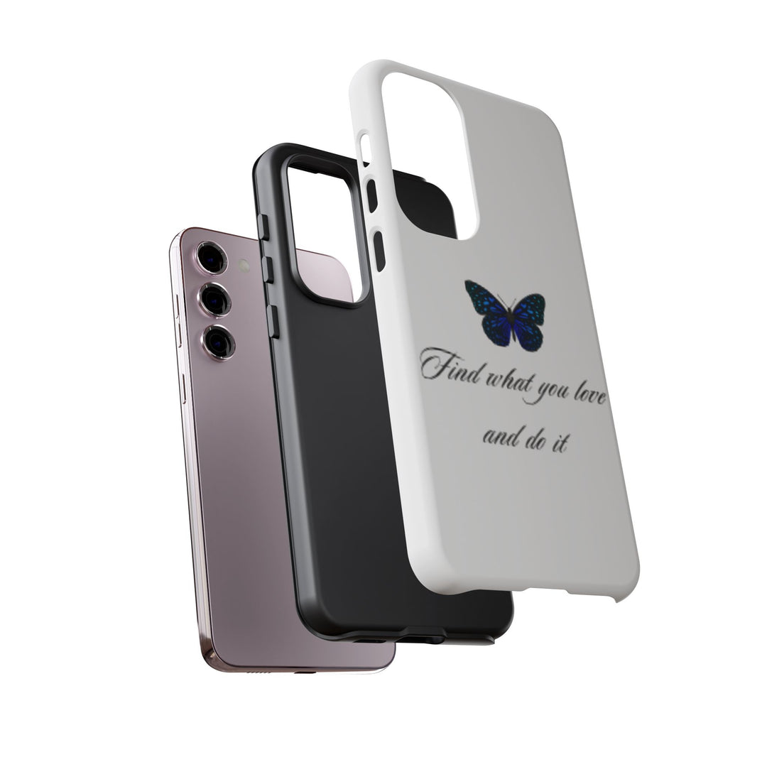 Inspirational Phone Case - "Find What You Love and Do It"