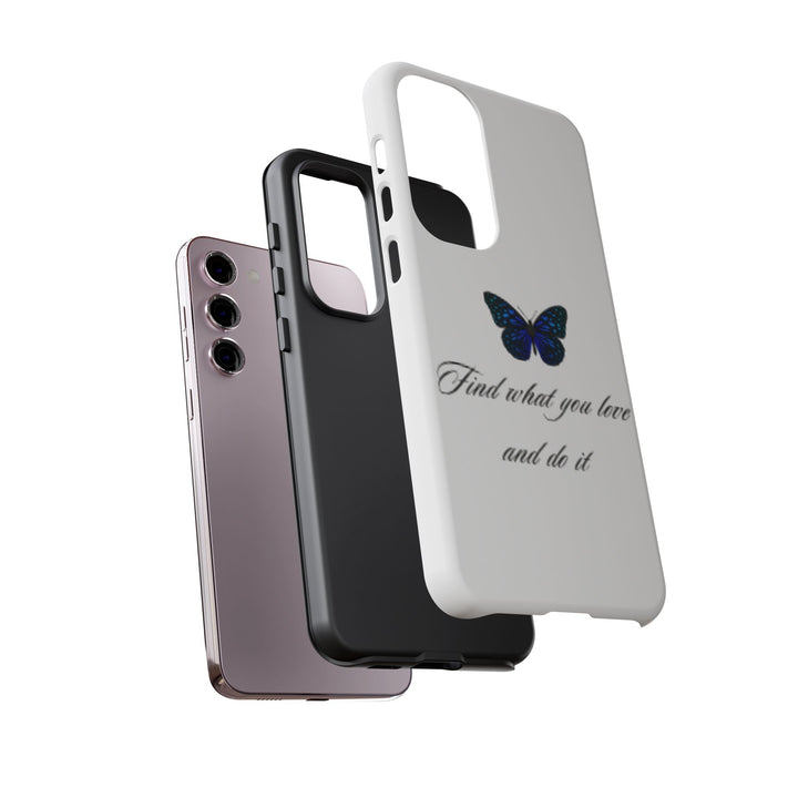 Inspirational Phone Case - "Find What You Love and Do It"