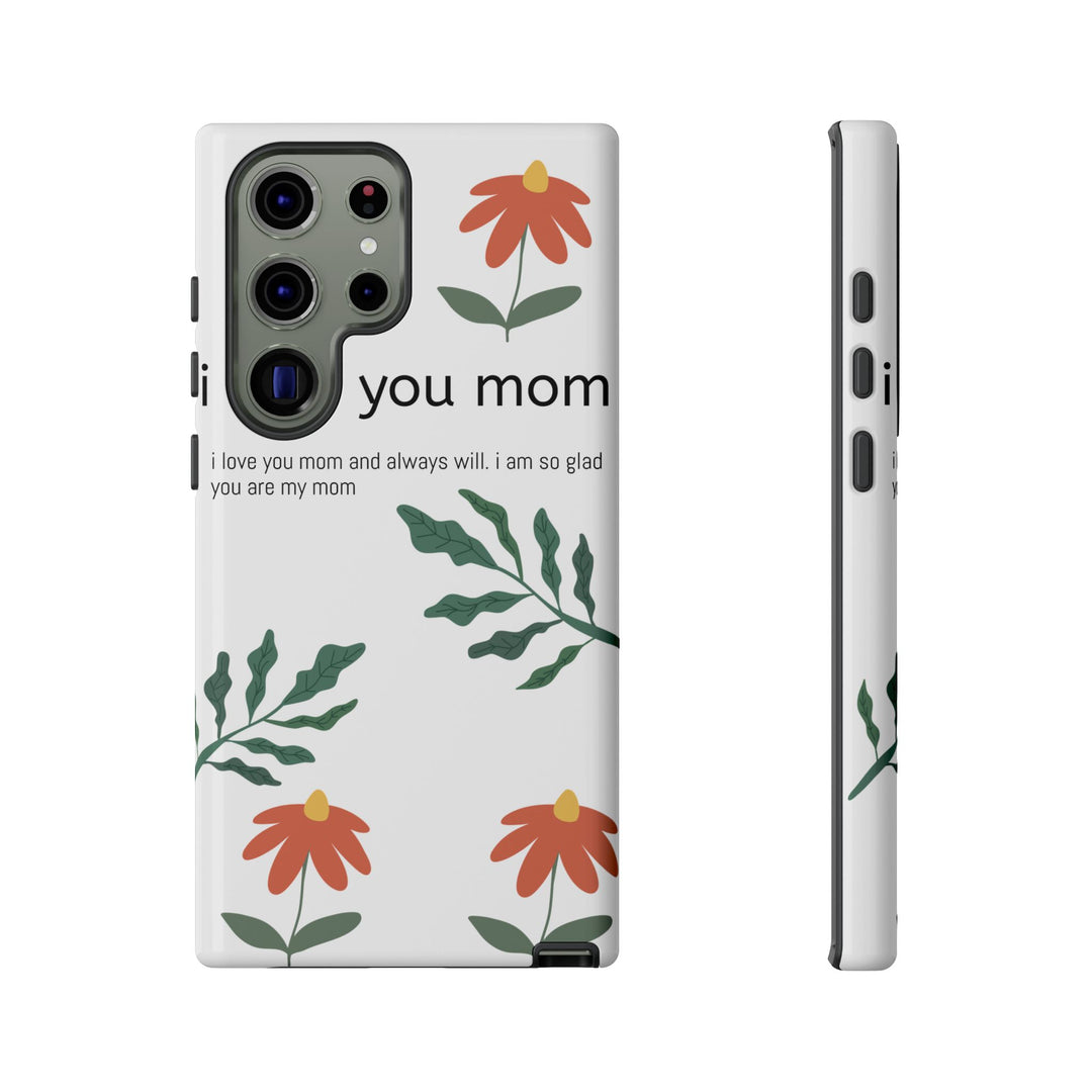 Floral Phone Case - "I Love You Mom" Design