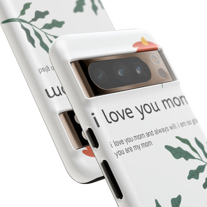 Floral Phone Case - "I Love You Mom" Design