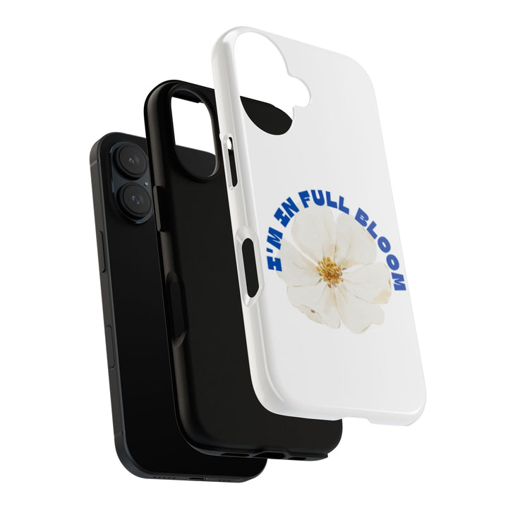 Floral Phone Case - 'I'm in Full Bloom' Design - Stylish & Durable Tough Cases