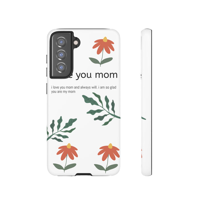 Floral Phone Case - "I Love You Mom" Design