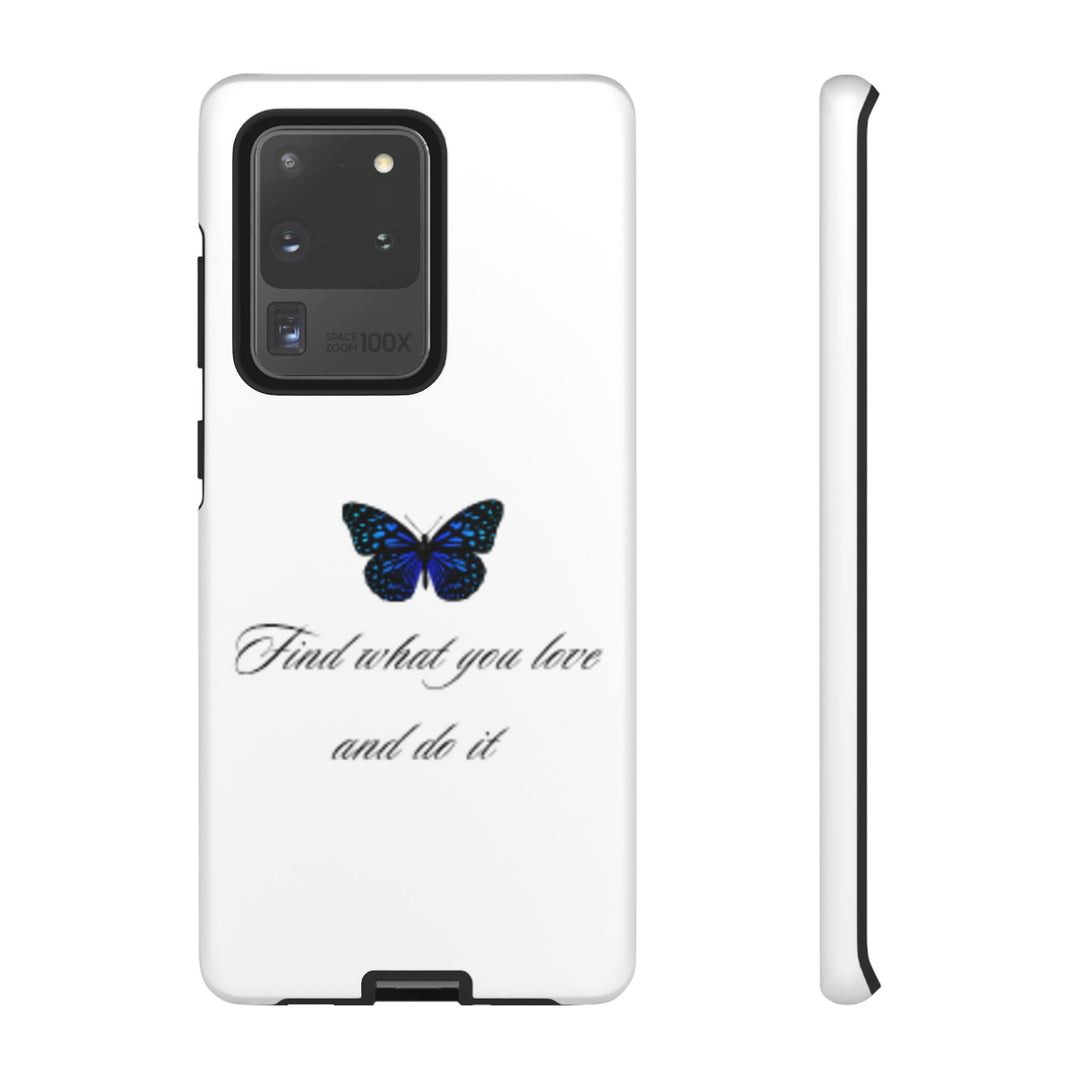 Inspirational Phone Case - "Find What You Love and Do It"