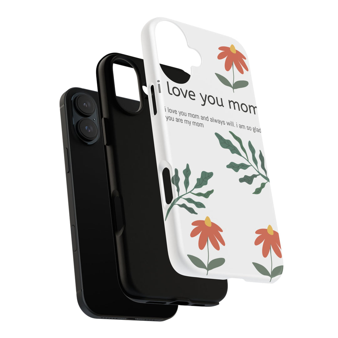 Floral Phone Case - "I Love You Mom" Design