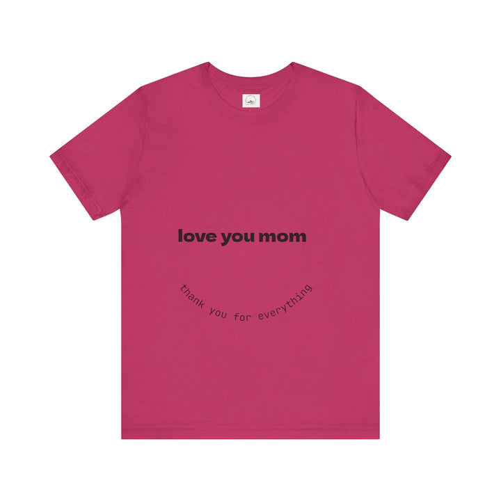 Love You Mom Short Sleeve Tee - Thankful Gift for Mother's Day