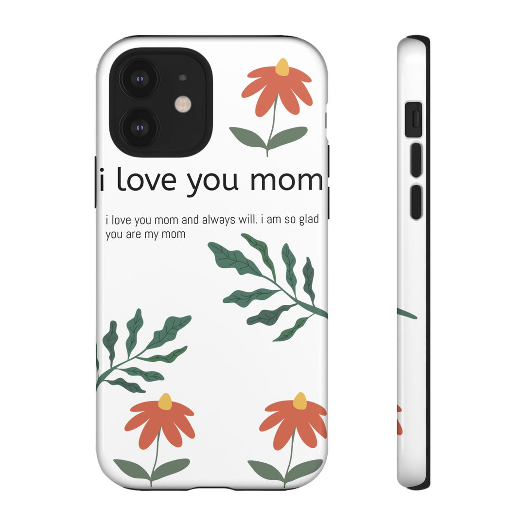 Floral Phone Case - "I Love You Mom" Design